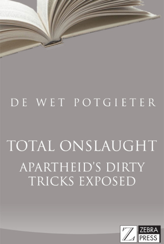 Total Onslaught: Apartheid’s Dirty Tricks Exposed