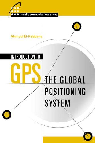 Introduction to GPS: The Global Positioning System