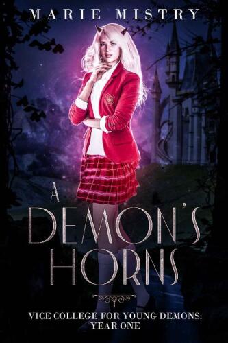 A Demon’s Horns: Vice College For Young Demons: Year One