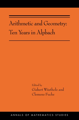 Arithmetic and Geometry : Ten Years in Alpbach.