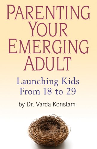 Parenting Your Emerging Adult: Launching Kids From 18 to 29