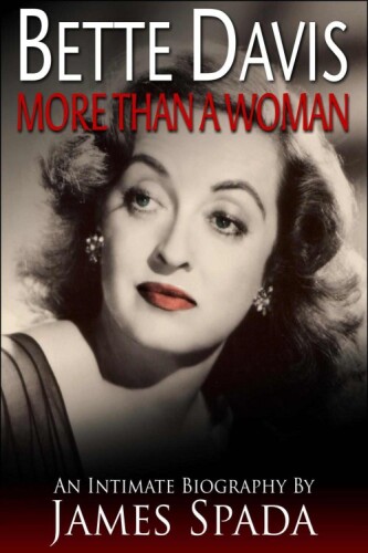 More Than a Woman: An Intimate Biography of Bette Davis