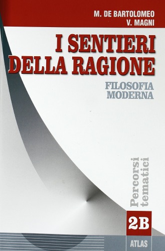 I sentieri della ragione. Modulo B. Filosofia moderna. Percorsi tematici