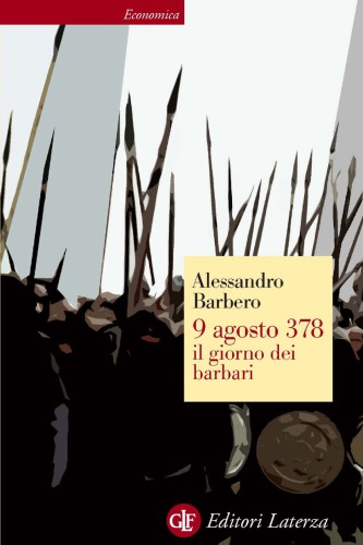 9 agosti 378. Il giorno dei barbari