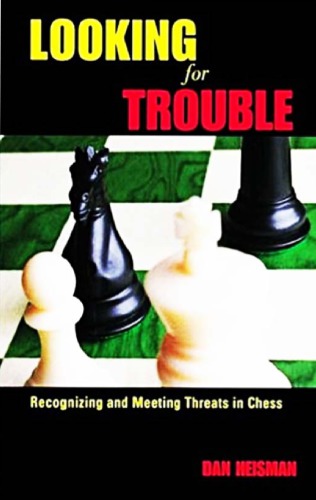 Looking for trouble : recognizing and meeting threats in chess