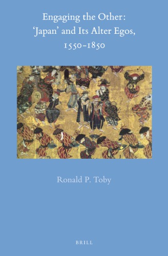 Engaging the Other: ‘Japan’ and Its Alter Egos, 1550–1850