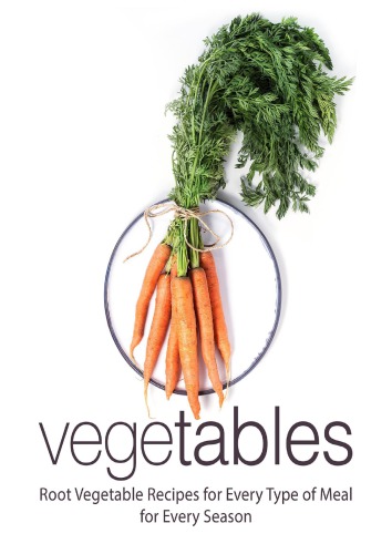 Vegetables Root Vegetable Recipes for Every Type of for Every Season