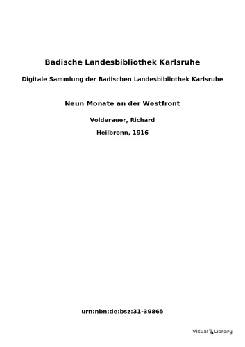 Neun Monate an der Westfront : Aus dem Kriegstagebuch eines badischen Leibgrenadiers