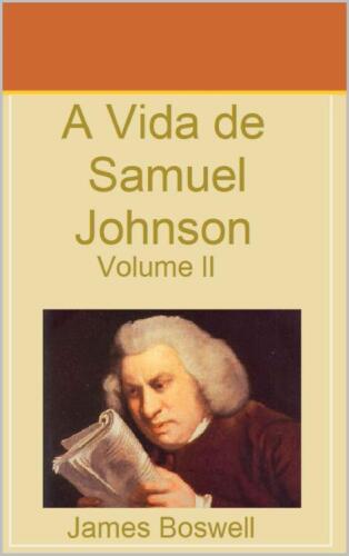 A Vida de Samuel Johnson - Vol II