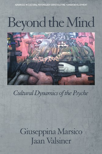 Beyond the Mind: Cultural Dynamics of the Psyche