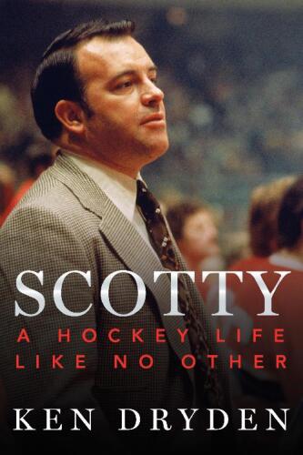 Scotty: A Hockey Life Like No Other