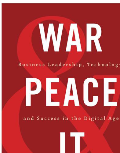 War and Peace and IT: Business Leadership, Technology, and Success in the Digital Age