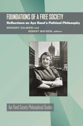 Foundations Of A Free Society: Reflections On Ayn Rand’s Political Philosophy