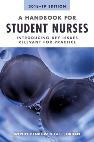 A Handbook for Student Nurses, 2018-19 edition : Introducing key issues relevant for practice