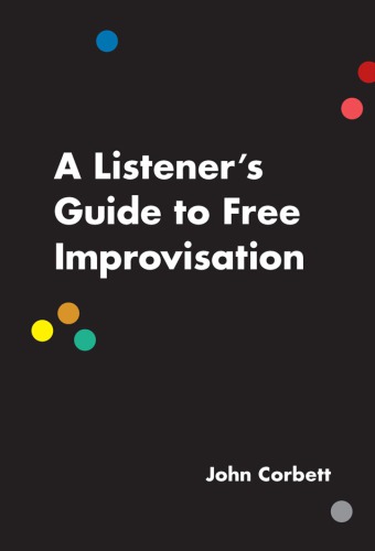 A Listener’s Guide to Free Improvisation