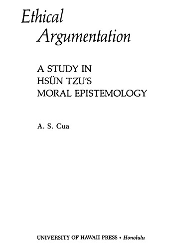 Ethical argumentation : a study in Hsün Tzu’s moral epistemology