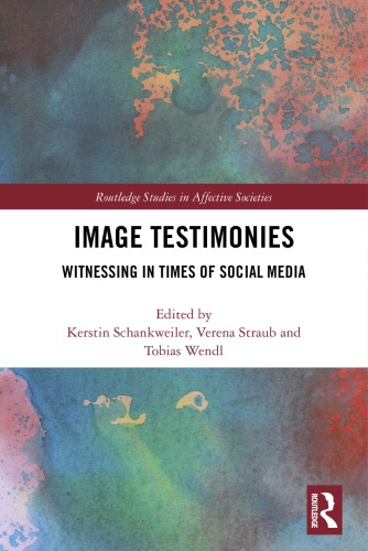 Image Testimonies Witnessing In Times Of Social Media