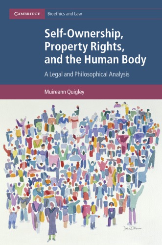 Self-Ownership, Property Rights, And The Human Body: A Legal And Philosophical Analysis