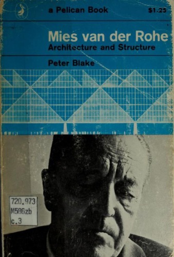 Mies Van Der Rohe: Architecture and Structure