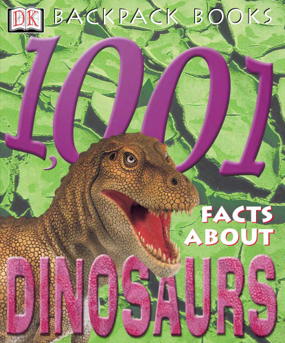 Backpack Books: 1001 Facts About Dinosaurs