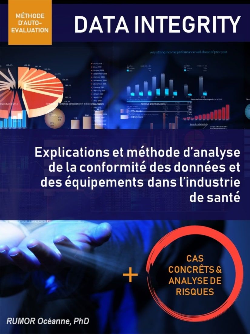 Data Integrity : explications et méthode d’analyse de la conformitté des données et des équipements dans l’industrie de santé© (French Edition)