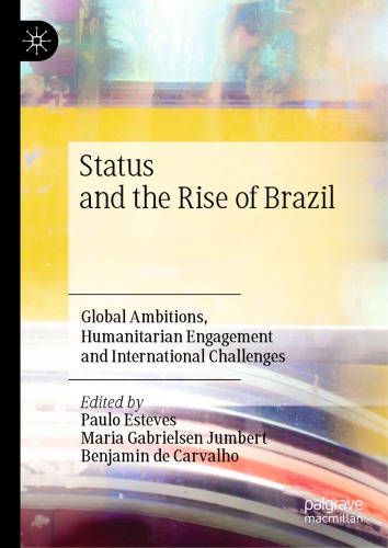 Status And The Rise Of Brazil: Global Ambitions, Humanitarian Engagement And International Challenges