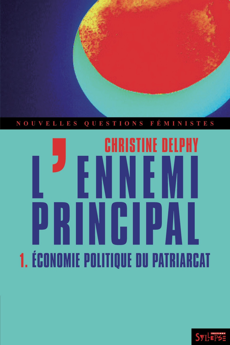 L’ennemi principal - 1: Economie politique du patriarcat