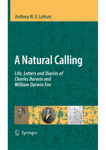 A Natural Calling: Life, Letters and Diaries of Charles Darwin and William Darwin Fox