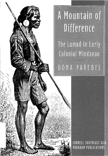 A Mountain of Difference: The Lumad in Early Colonial Mindanao