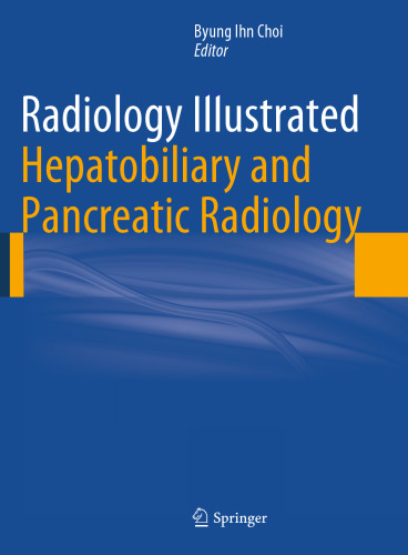 Radiology Illustrated: Hepatobiliary and Pancreatic Radiology