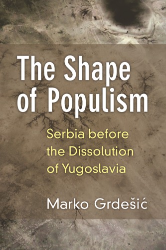 The Shape of Populism: Serbia before the Dissolution of Yugoslavia