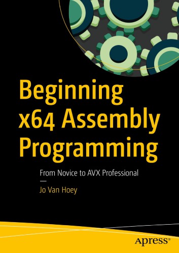 Beginning x64 Assembly Programming From Novice to AVX Professional