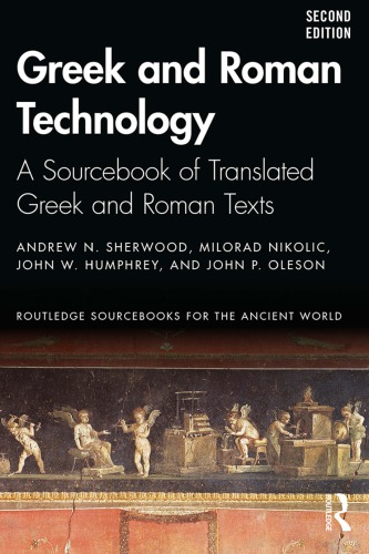 Greek and Roman Technology: A Sourcebook of Translated Greek and Roman Texts