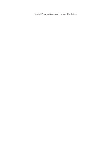 Dental Perspectives on Human Evolution: State of the Art Research in Dental Paleoanthropology