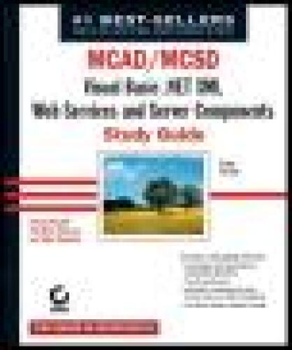 MCAD/MCSD: Visual Basic .NET XML Web Services and Server Components Study Guide