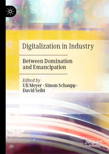 Digitalization In Industry: Between Domination And Emancipation