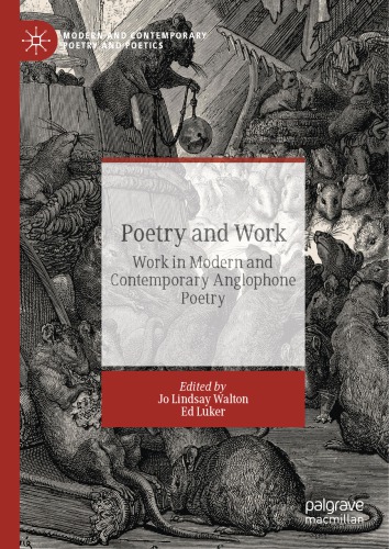 Poetry And Work: Work In Modern And Contemporary Anglophone Poetry