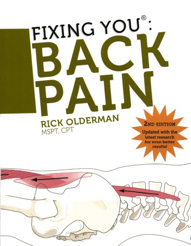 Fixing You: Back Pain 2nd edition: Self-Treatment for Back Pain, Sciatica, Bulging and Herniated Discs, Stenosis, Degenerative Discs, and other Diagnoses