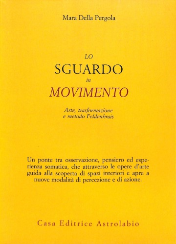 Lo sguardo in movimento. Arte, trasformazione e metodo Feldenkrais