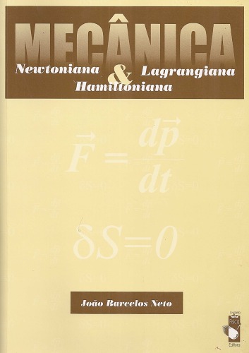 Mecânica Newtoniana, Lagrangiana & Hamiltoniana