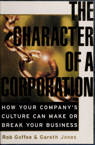 The Character of a Corporation: How Your Company’s Culture Can Make or Break Your Business