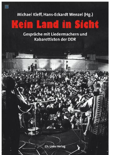 Kein Land in Sicht : Gespräche mit Liedermachern und Kabarettisten der DDR.