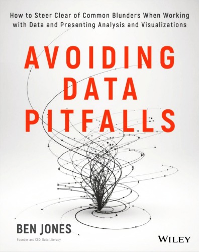 Avoiding Data Pitfalls: How to Steer Clear of Common Blunders When Working with Data and Presenting Analysis and Visualizations