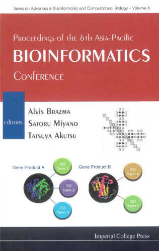 Proceedings of the 6th Asia-Pacific Bioinformatics Conference: Kyoto, Japan, 14-17 January 2008 (Series on Advances in Bioinformatics and Computational Biology)