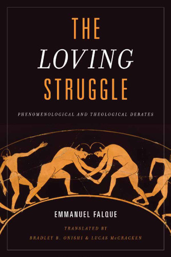 The loving struggle phenomenological and theological debates