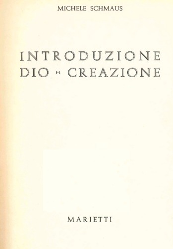 Dogmatica cattolica. Introduzione. Dio. Creazione