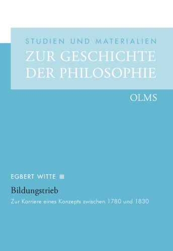 Bildungstrieb : Zur Karriere eines Konzepts zwischen 1780 und 1830.