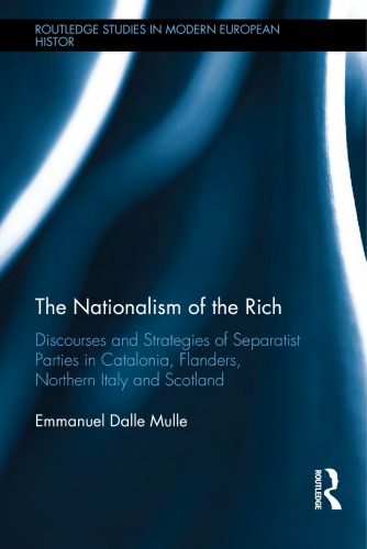 The Nationalism Of The Rich: Discourses And Strategies Of Separatist Parties In Catalonia, Flanders, Northern Italy And Scotland