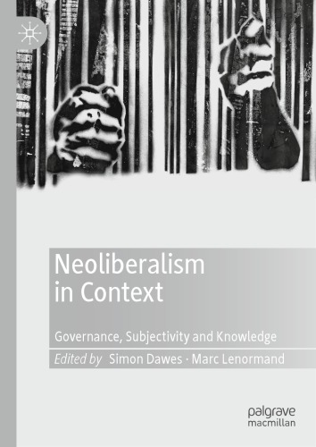 Neoliberalism In Context: Governance, Subjectivity And Knowledge