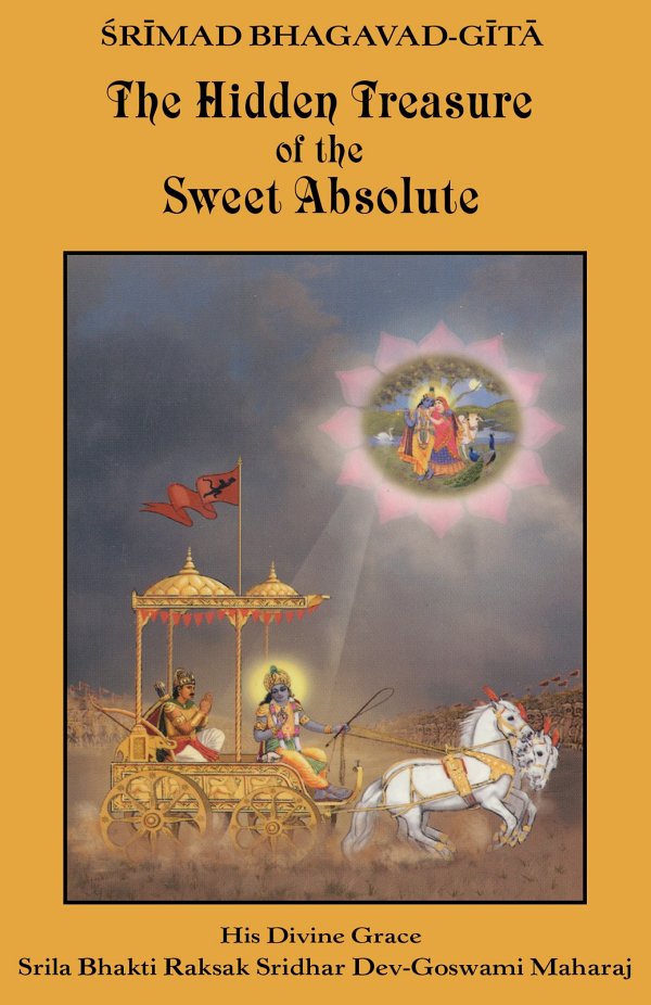 Srimad Bhagavad Gita - The Hidden Treasure of the Sweet Absolute